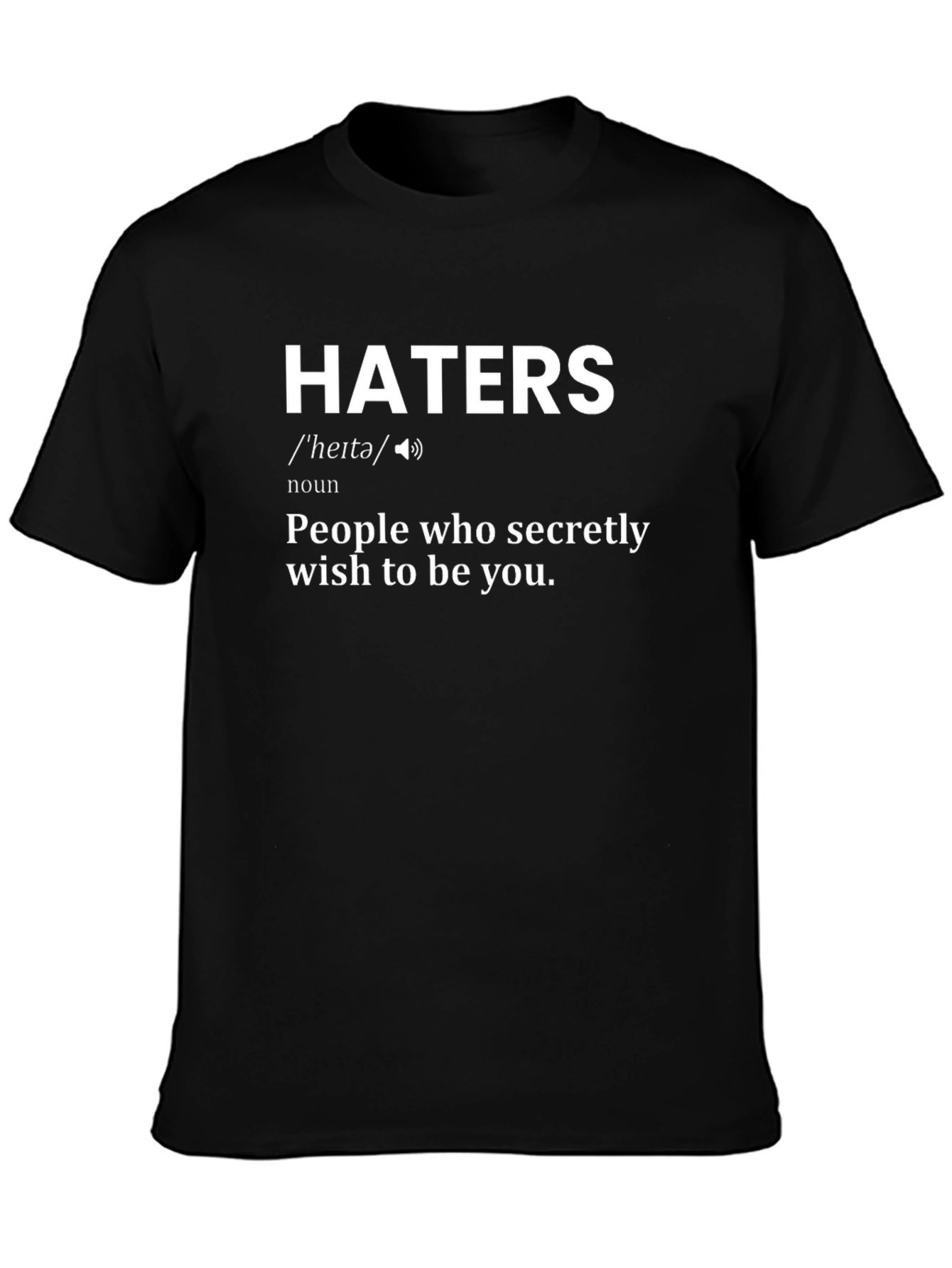 Haters Definition T-Shirt - Novelty Graphic Tee