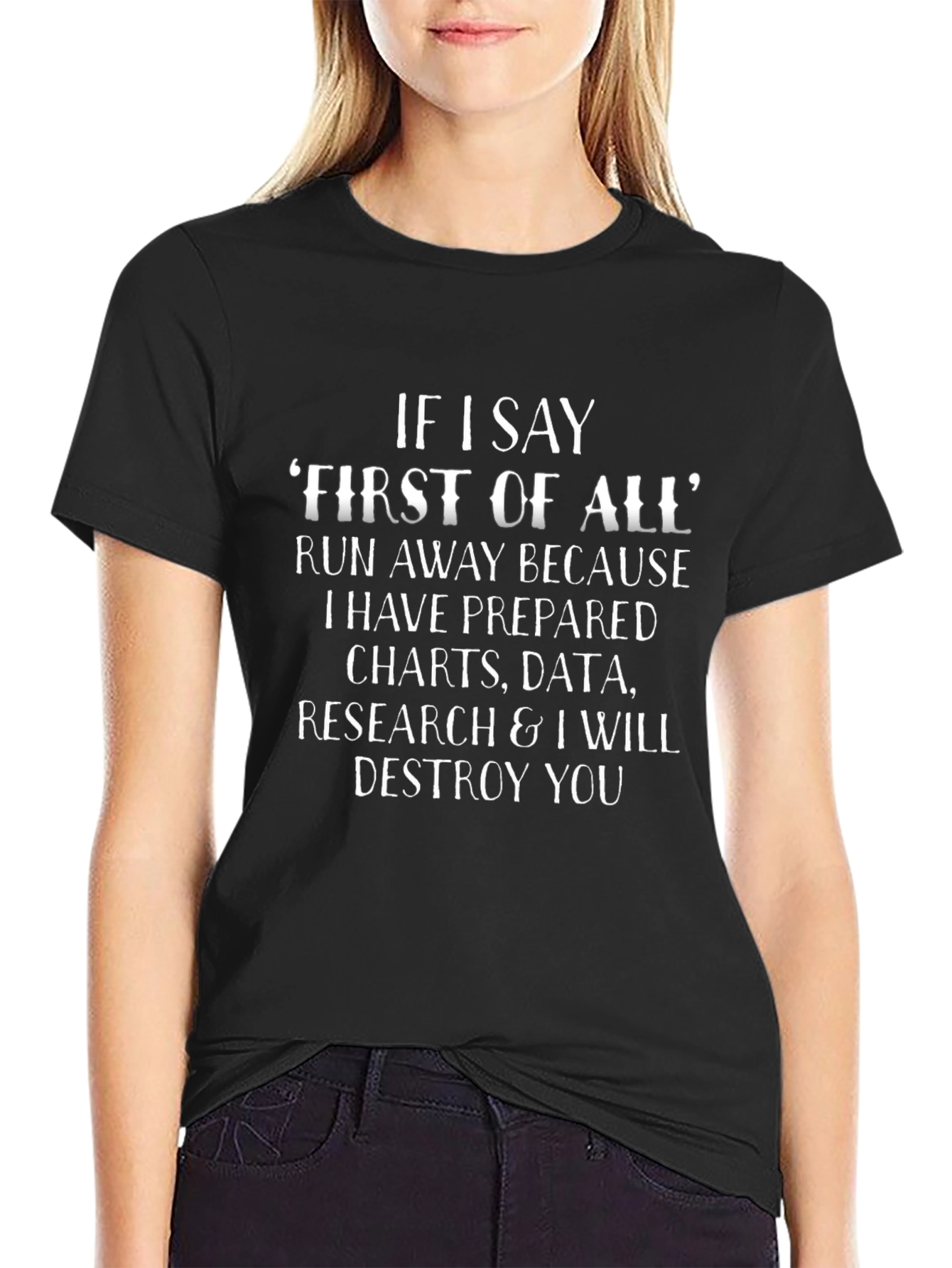 Funny T-Shirt: First of All Run Away!